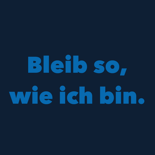 Bleib so - Organic Shirt (Stick)