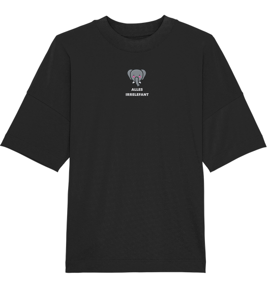 Alles irrelefant - Organic Oversize Shirt (Stick)