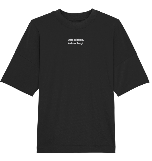 Alle nicken - Organic Oversize Shirt (Stick)