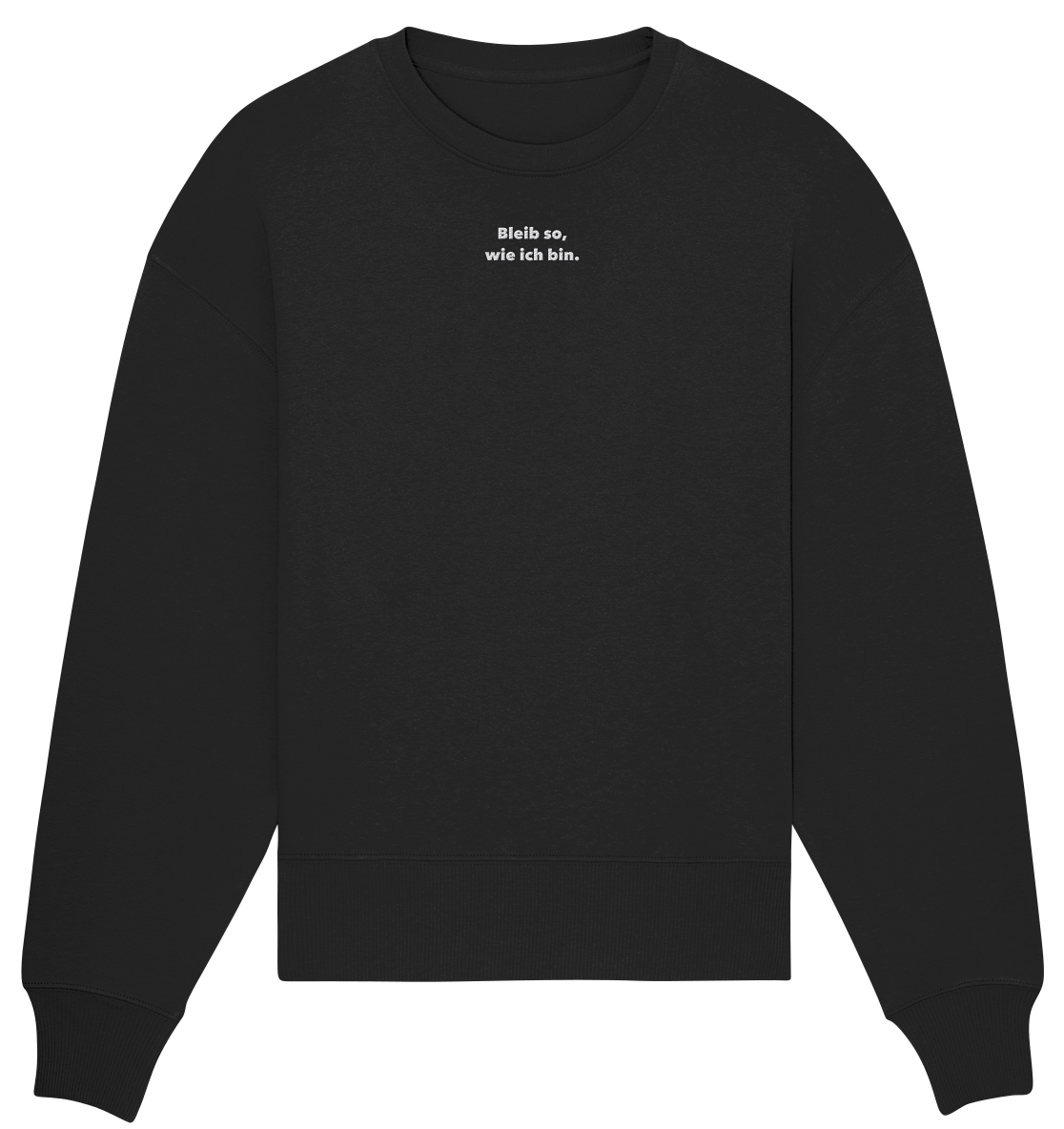 Bleib so - Oversize Sweatshirt