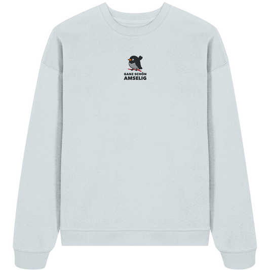 Ganz schön amselig - Organic Oversize Sweatshirt (Stick)