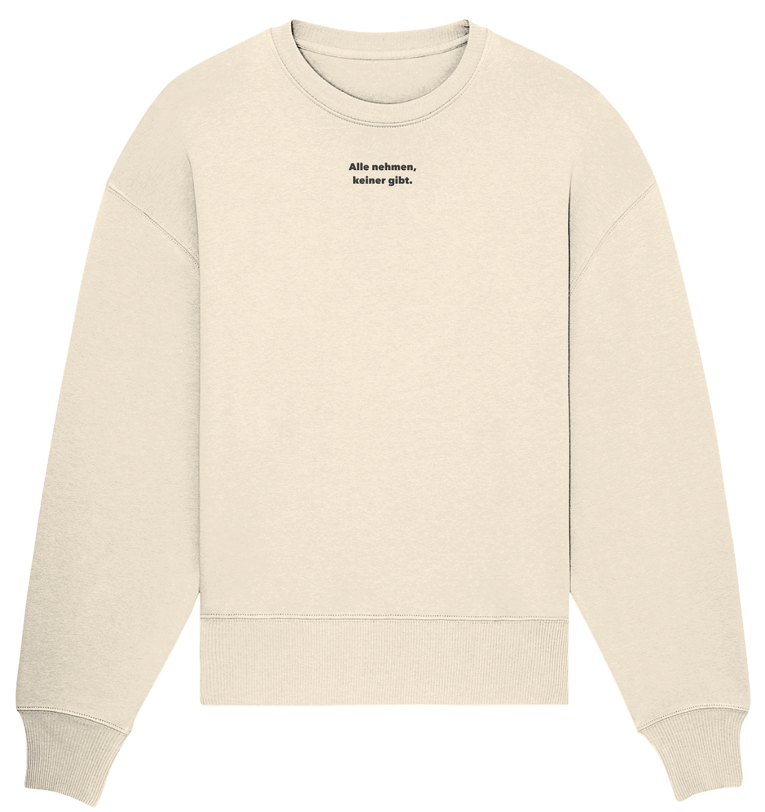 Alle nehmen - Oversize Sweatshirt