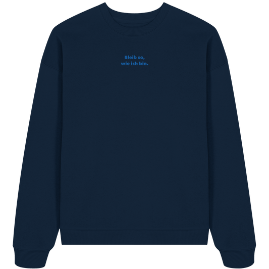 Bleib so - Organic Oversize Sweatshirt (Stick)